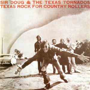 Sir Doug & The Texas Tornados - Texas Rock For Country Rollers download free