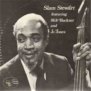 Slam Stewart - Slam Stewart Featuring Milt Buckner And Jo Jones download free