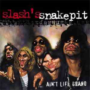 Slash's Snakepit - Ain't Life Grand download free