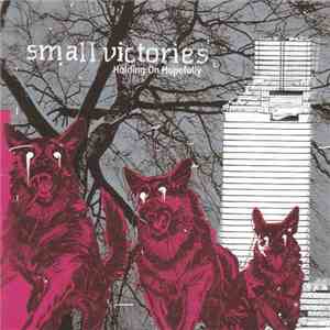Small Victories - Holding On Hopefully download free