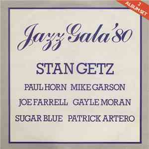 Stan Getz, Paul Horn, Mike Garson, Joe Farrell, Gayle Moran, Sugar Blue, Patrick Artero - Jazz Gala '80 download free
