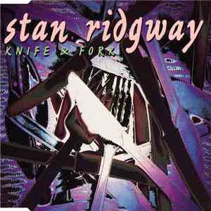 Stan Ridgway - Knife And Fork download free