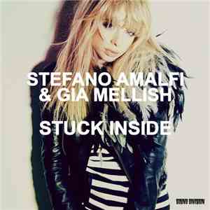 Stefano Amalfi, Gia Mellish - Stuck Inside download free