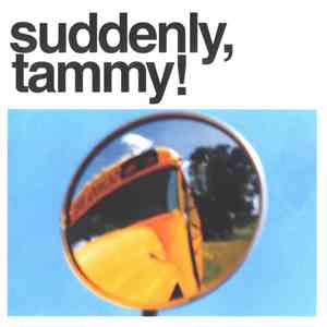 Suddenly, Tammy! - (We Get There When We Do.) download free