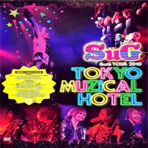 SuG  - SuG Tour 2010 Tokyo Muzical Hotel download free