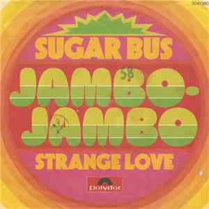 Sugar Bus - Jambo Jambo / Strange Love download free