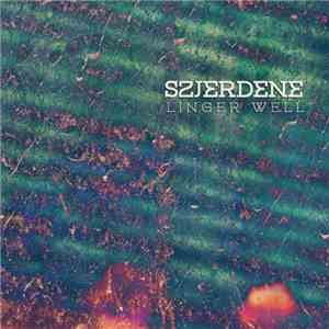 Szjerdene - Linger Well download free