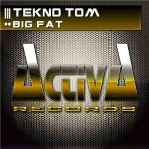Tekno Tom - Big Fat download free