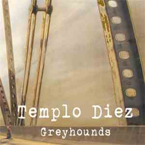 Templo Diez - Greyhounds download free