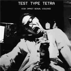 TEST TYPE TETRA - HIGH IMPACT SEXUAL VIOLENCE download free