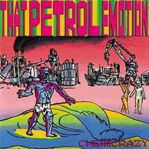 That Petrol Emotion - Chemicrazy download free