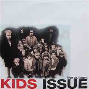 The Auteurs - Kids Issue download free