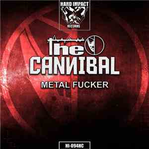 The Cannibal - Metal Fucker download free