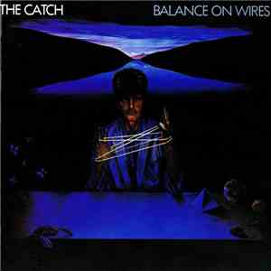 The Catch - Balance On Wires download free