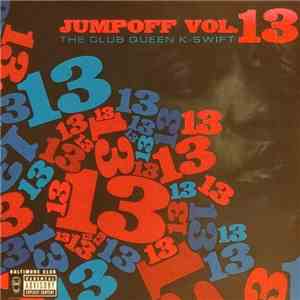 The Club Queen K-Swift - Jumpoff Vol. 13 download free
