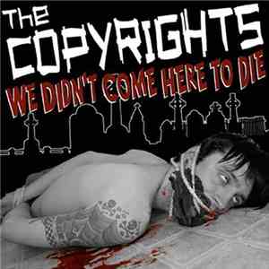 The Copyrights - We Didn't Come Here To Die download free