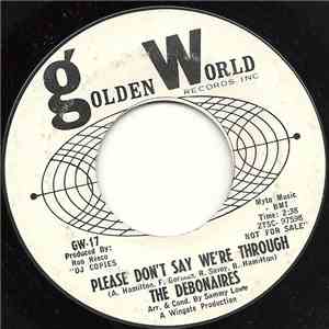The Debonaires  - Please Don’t Say We’re Through / A Little Too Long download free