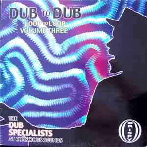 The Dub Specialists - Dub To Dub Loop To Loop Volume Three download free