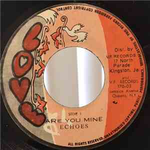 The Echoes  - Are You Mine / I Love You Forever download free