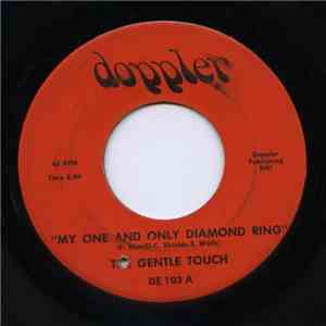 The Gentle Touch  - My One And Only Diamond Ring download free