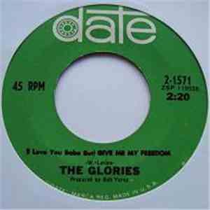 The Glories - (I Love You Babe But) Give Me My Freedom download free