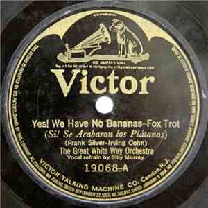 The Great White Way Orchestra / Zez Confrey And His Orchestra - Yes! We Have No Bananas = (Si! Se Acabaron Los Plátanos) / Morning Will Come = (La Mañanita Vendrá) download free