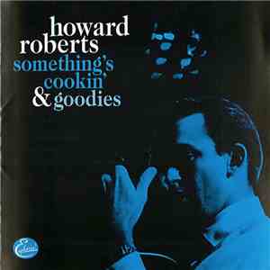 The Howard Roberts Quartet - Something's Cookin' & Goodies download free