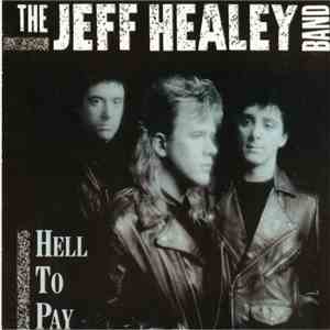 The Jeff Healey Band - Hell To Pay download free