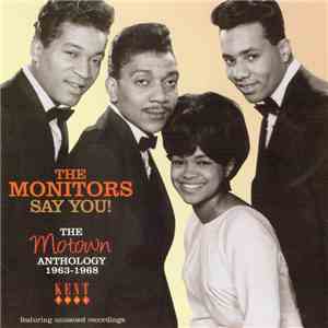 The Monitors - Say You! The Motown Anthology 1963-1968 download free