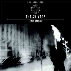 The Shivers - In The Morning download free