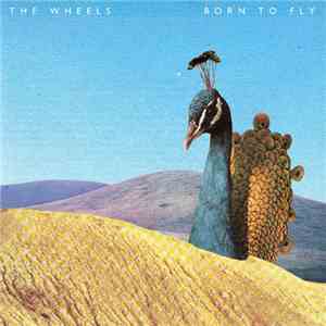 The Wheels  - Born To Fly download free