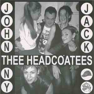 Thee Headcoatees / Thee Headcoats - Johnny Jack / Sufference Wharf download free