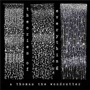 Theories Of Everything And Thomas The Woodcutter - Theories of Everything download free