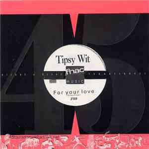 Tipsy Wit - For Your Love / Rock Invasion download free