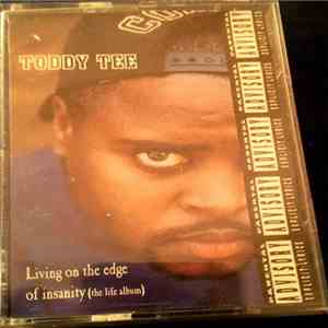 Toddy Tee - Living On The Edge Of Insanity (The Life Album) download free