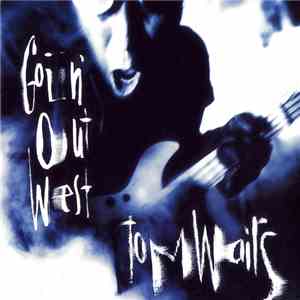 Tom Waits - Goin' Out West download free