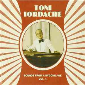 Toni Iordache - Sounds From A Bygone Age · Vol.4 download free