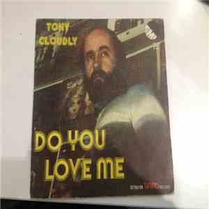 Tony Cloudly - Do You Love Me download free