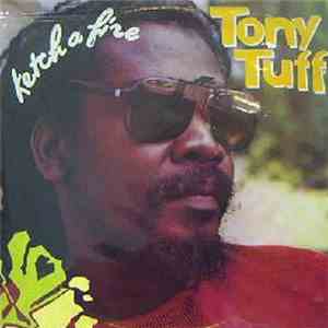 Tony Tuff - Ketch A Fire download free