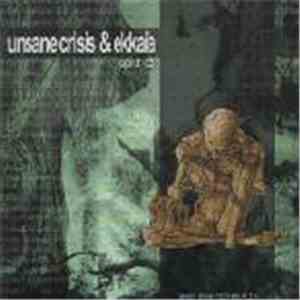 Unsane Crisis & Ekkaia - Split CD download free
