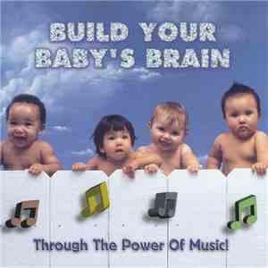 Various - Build Your Baby's Brain- Through The Power Of Music download free