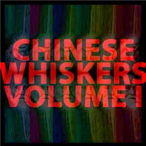 Various - Chinese Whiskers Volume I download free