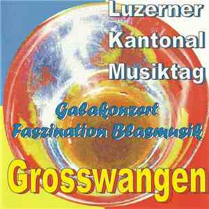 Various - Galakonzert Luzerner Kantonal Musiktag 2003 Grosswangen download free