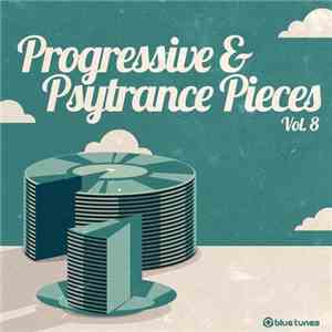Various - Progressive & Psytrance Pieces Vol. 8 download free