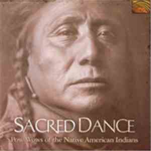 Various - Sacred Dance - Pow Wows Of The Native American Indians download free