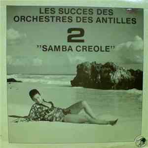 Various - Samba Creole Les Succes Des Orchestres Des Antilles 2 download free