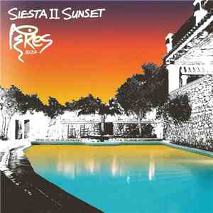 Various - Siesta II Sunset At Pikes Ibiza download free