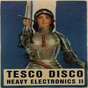 Various - Tesco Disco Heavy Electronics II download free