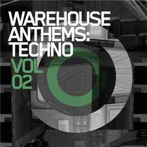 Various - Warehouse Anthems:Techno Vol. 2 download free