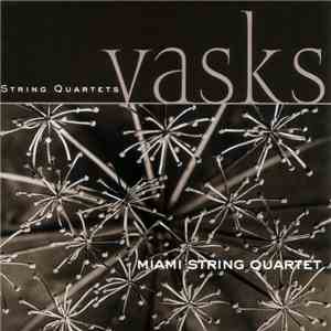 Vasks, Miami String Quartet - String Quartets download free